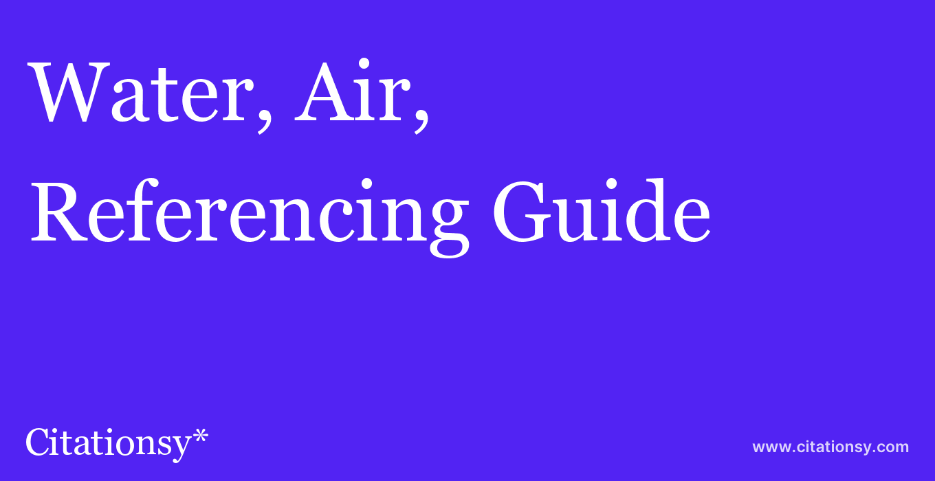 cite Water, Air, & Soil Pollution  — Referencing Guide